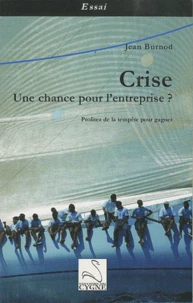 Crise, une chance pour l'entreprise ?