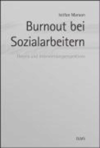 Burnout bei Sozialarbeitern - Theorie und Interventionsperspektiven.