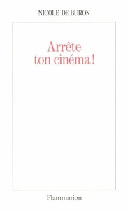 Arrête ton cinéma !
