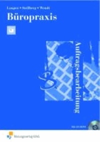 Büropraxis - Auftragsbearbeitung. Arbeitsbuch - Handlungsorientiertes Unterrichtskonzept für den Unterricht im Fach Bürowirtschaft.