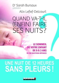 Quand va-t-il (enfin) faire ses nuits ?