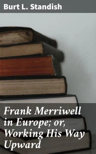 Frank Merriwell in Europe; or, Working His Way Upward