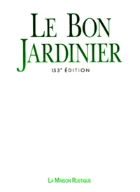 Le Bon Jardinier. Tome 2, Dictionnaire Des Vegetaux, 153eme Edition