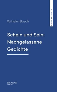 Schein und Sein: Nachgelassene Gedichte