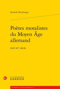 Poètes moralistes du Moyen-Age allemand - XIIIe-XVe siècle