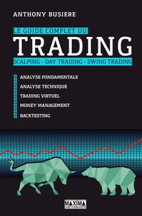Le guide complet du trading, scalping, day trading, swing trading