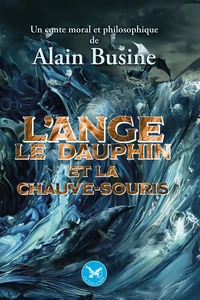 L'ange, le dauphin et la chauve-souris