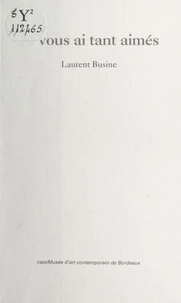 Je vous ai tant aimés