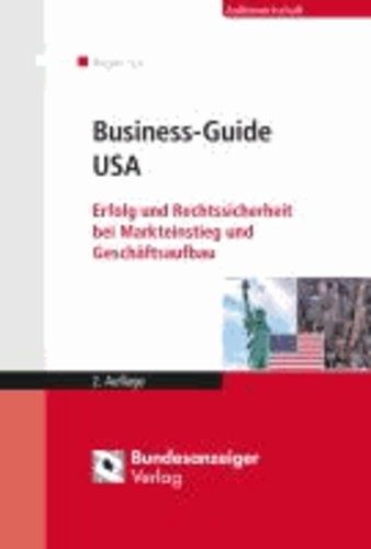Business-Guide USA - Erfolg und Rechtssicherheit bei Markteinstieg und Geschäftsaufbau.