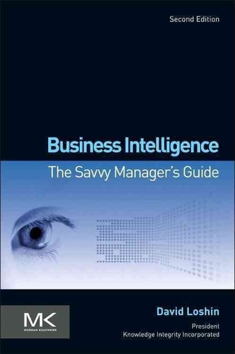 Business Intelligence - The Savvy Manager's Guide.