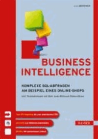 Business Intelligence - Komplexe SQL-Abfragen am Beispiel eines Online-Shops. Inkl. Testdatenbank mit über zwei Millionen Datensätzen.