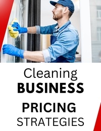  Business Success Shop - Cleaning Business Pricing Strategies.