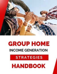 Ebooks livres audio téléchargement gratuit Group Home Income Generation Strategies Handbook iBook RTF