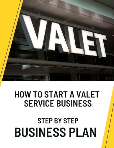  Business Success Shop - How to Start a Valet Service Business: Step by Step Business Plan.