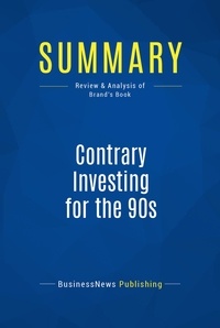  BusinessNews Publishing - Contrary Investing for the 90s - Review & Analysis of Brand's Book.