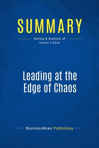  BusinessNews Publishing - Leading at the Edge of Chaos - Review and Analysis of Conner's Book.