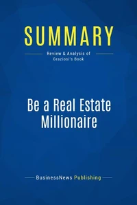 Summary: Be a Real Estate Millionaire