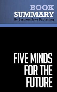  BusinessNews Publishing - Summary: Five Minds for the Future - Review and Analysis of Gardner's Book.