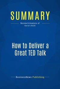 Summary: How to Deliver a Great TED Talk