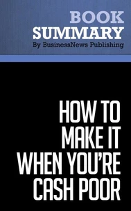 Summary: How to Make It When You're Cash Poor