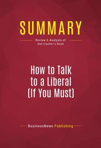 Summary: How to Talk to a Liberal (If You Must)