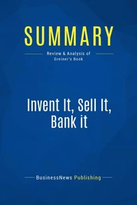 Summary: Invent It, Sell It, Bank it