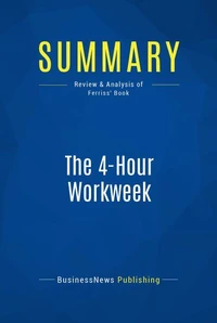 Summary: The 4-Hour Workweek
