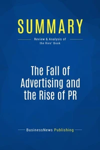 Summary: The Fall of Advertising and the Rise of PR
