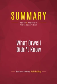 Summary: What Orwell Didn't Know