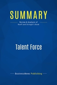  BusinessNews Publishing - Talent Force - Review & Analysis of Rueff and Stringer's Book.