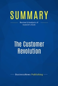  BusinessNews Publishing - The Customer Revolution - Review and Analysis of Seybold's Book.