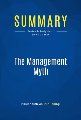  BusinessNews Publishing - The Management Myth - Review & Analysis of Stewart's Book.