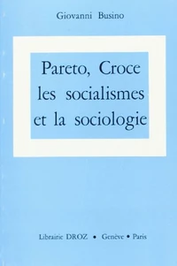 Pareto, Croce, les socialismes et la sociologie