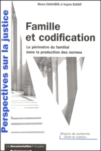 Famille Et Codification. Le Perimetre Du Familial Dans La Production Des Normes