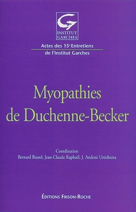 BUSSEL/RAPHAEL - Myopathies De Duchenne-Becker. Actes Des 15emes Entretiens De L'Institut Garches.