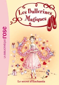 Les Ballerines Magiques 06 - Le secret d'Enchantia