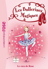 Les Ballerines Magiques 12 - Le voeu de Rose