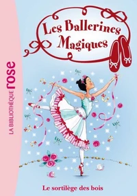 Les Ballerines Magiques 16 - Le sortilège des bois
