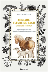 Animaux, fleurs de Bach et Elixirs floraux