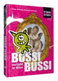 BUSSI BUSSI verliebt in Wien! - Der Stadtwanderführer für Verliebte.