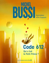 Code 612. Qui a tué le Petit Prince ?
