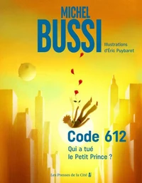 Code 612. Qui a tué le Petit Prince ?
