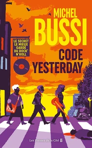 Code Yesterday - Le secret le mieux gardé du rock'n'roll