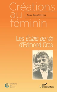 Les Eclats de vie d'Edmond Cros