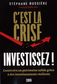 C'est la crise, investissez !