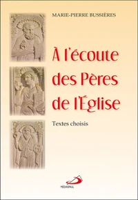 A l'écoute des Pères de l'Eglise