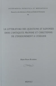 La littérature des questions et réponses dans l'Antiquité profane et chrétienne: de l'enseignement à l'exégèse