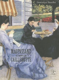 Maupassant et l'univers de Caillebotte