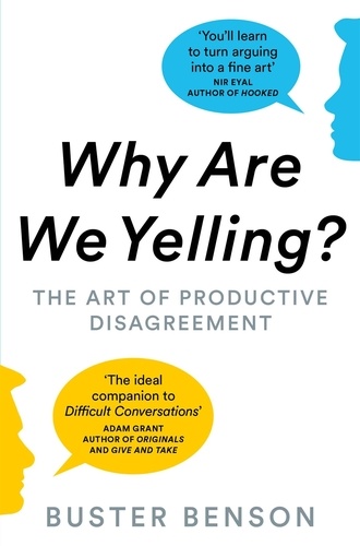 Buster Benson - Why Are We Yelling? - The Art of Productive Disagreement.