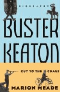 Buster Keaton: Cut to the Chase, a Biography.